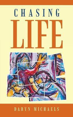 Chasing Life(English, Hardcover, Michaels Daryn)
