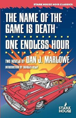 The Name of the Game is Death / One Endless Hour(English, Paperback, Marlowe Dan J)