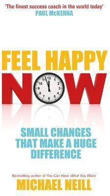 Feel Happy Now(English, Paperback, Neill Michael)