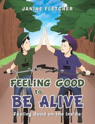 Feeling Good to Be Alive(English, Paperback, Fletcher Janine)