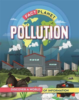 Fact Planet: Pollution(English, Paperback, Howell Izzi)