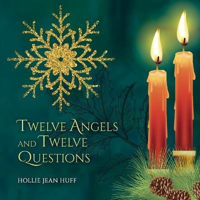 Twelve Angels and Twelve Questions(English, Paperback, Huff Hollie Jean)