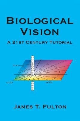 Biological Vision(English, Paperback, Fulton James T.)