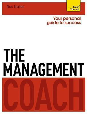 The Management Coach: Teach Yourself(English, Paperback, Slater Rus)