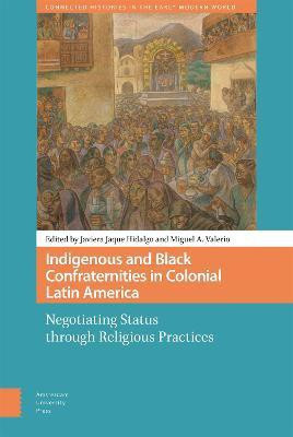 Indigenous and Black Confraternities in Colonial Latin America(English, Hardcover, unknown)