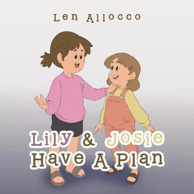 Lily & Josie Have a Plan(English, Paperback, Allocco Len)