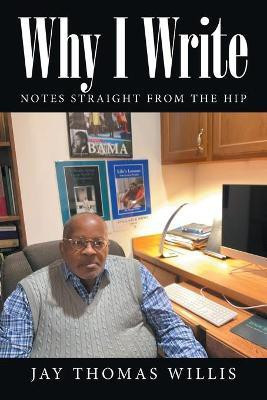Why I Write(English, Paperback, Willis Jay Thomas)