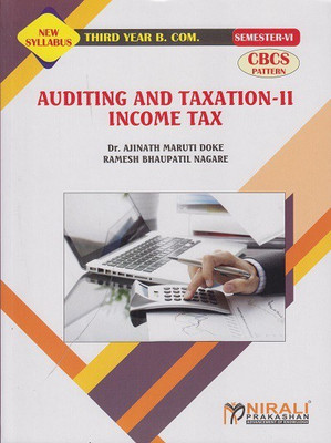 AUDITING AND TAXATION 2 INCOME TAX (Third Year Bcom Semester 6)(Paperback, Dr. Ajinath Maruti Doke , Ramesh Bhaupatil Nagare)