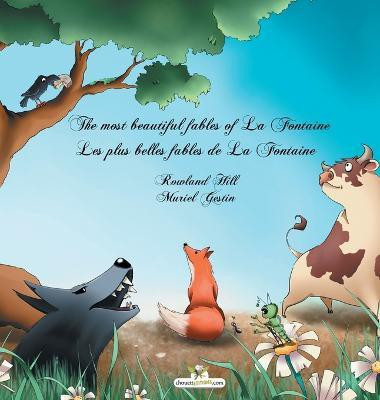 The most beautiful fables of La Fontaine - Les plus belles fables de La Fontaine(English, Hardcover, La Fontaine Jean)