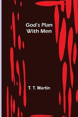 God's Plan with Men(English, Paperback, T Martin T)