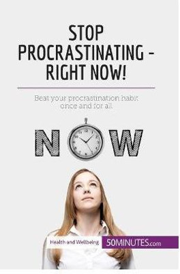 Stop Procrastinating - Right Now!(English, Paperback, 50minutes)