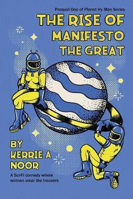 The Rise Of Manifesto The Great(English, Paperback, Noor Kerrie A)