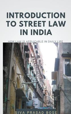 Introduction to Street Law in India(English, Paperback, Bose Siva Prasad)