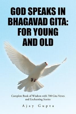 God Speaks in Bhagavad Gita(English, Paperback, Gupta Ajay)