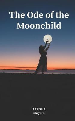 The Ode of the Moonchild(English, Paperback, unknown)