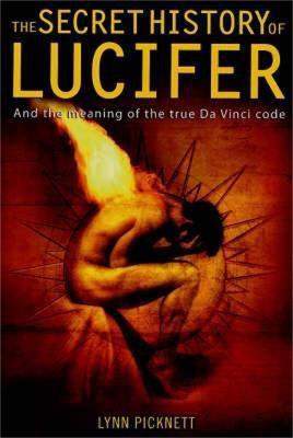 The Secret History of Lucifer (New Edition)(English, Paperback, Picknett Lynn)