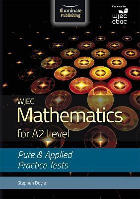 WJEC Mathematics for A2 Level: Pure and Applied Practice Tests(English, Paperback, Doyle Stephen)