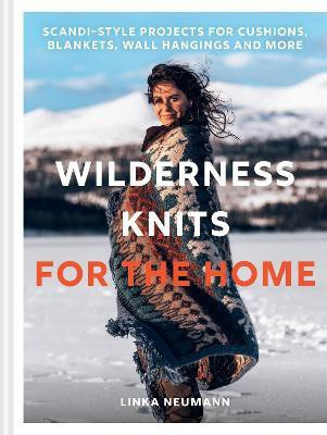 Wilderness Knits for the Home(English, Hardcover, Neumann Linka)