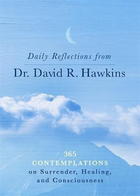 Daily Reflections from Dr. David R. Hawkins(English, Paperback, Hawkins David R.)