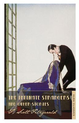 The Intimate Strangers and Other Stories(English, Paperback, Fitzgerald F. Scott)