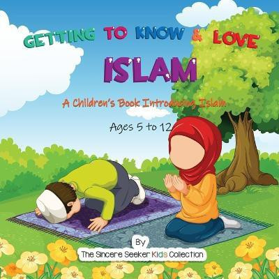 Getting to Know & Love Islam(English, Paperback, The Sincere Seeker Collection)