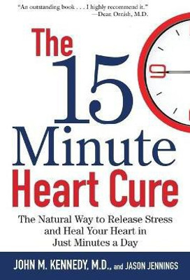 The 15 Minute Heart Cure(English, Paperback, Kennedy John M Professor M D)