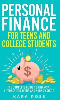 Personal Finance for Teens and College Students(English, Hardcover, Ross Kara)