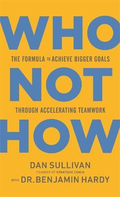 Who Not How(English, Hardcover, Sullivan Dan)