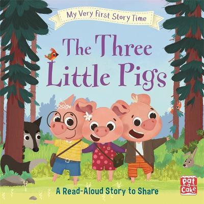 My Very First Story Time: The Three Little Pigs(English, Hardcover, Pat-a-Cake Ronne)