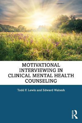 Motivational Interviewing in Clinical Mental Health Counseling(English, Paperback, Lewis Todd F.)