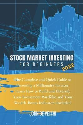 Stock Market Investing for Beginners 2022(English, Paperback, de Vecchi John)