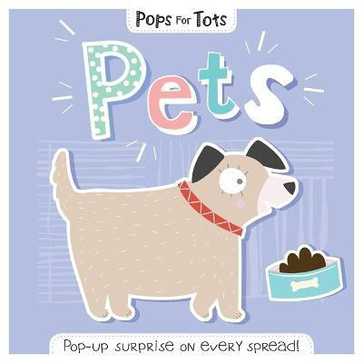 Pops for Tots: Pets(English, Hardcover, Igloo Books Ltd)