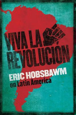 Viva la Revolucion(English, Hardcover, Hobsbawm Eric)