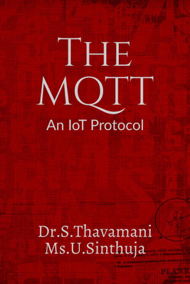 The MQTT- An IoT Protocol(English, Paperback, Dr S Thavamani | U Sinthuja)