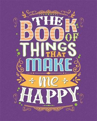 The Book of Things That Make Me Happy(English, Paperback, Igloo Books Ltd)