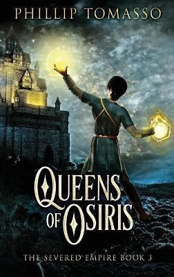 Queens Of Osiris(English, Hardcover, Tomasso Phillip)