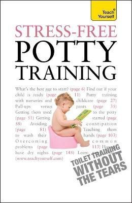 Stress-Free Potty Training: Teach Yourself(English, Paperback, Butler Geraldine)