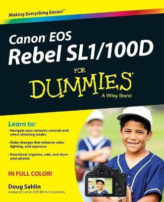 Canon EOS Rebel SL1/100D For Dummies(English, Paperback, Sahlin Doug)