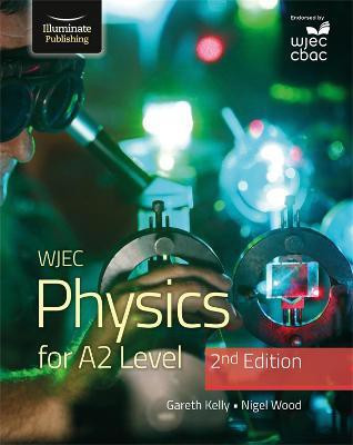 WJEC Physics for A2 Level Student Book - 2nd Edition(English, Paperback, Kelly Gareth)