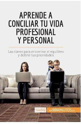 Aprende a conciliar tu vida profesional y personal(Spanish, Paperback, 50minutos)