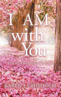 I AM with You(English, Hardcover, Chisholm Karen J)