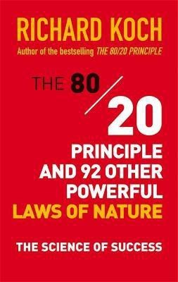 The 80/20 Principle and 92 Other Powerful Laws of Nature(English, Paperback, Koch Richard)