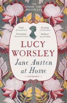Jane Austen at Home(English, Paperback, Worsley Lucy)