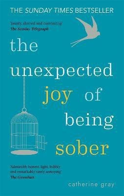 The Unexpected Joy of Being Sober(English, Paperback, Gray Catherine)