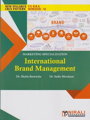 INTERNATIONAL BRAND MANAGEMENT: Marketing Specialization (Third Year TY BBA Semester 6)(Paperback, Dr. Shaila Bootwala , Dr. Sadia Merchant)