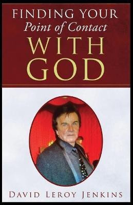 Finding Your Point of Contact With God(English, Paperback, Jenkins David Leroy)