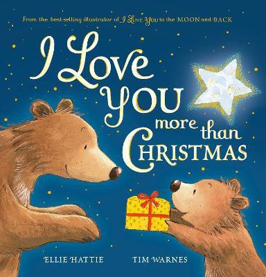 I Love You More Than Christmas(English, Board book, Hattie Ellie)
