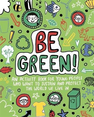 Be Green! Mindful Kids Global Citizen(English, Paperback, Archer Mandy)