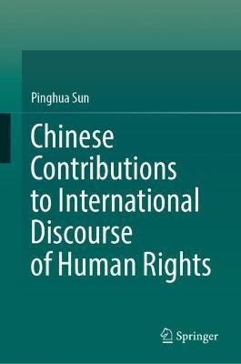 Chinese Contributions to International Discourse of Human Rights(English, Hardcover, Sun Pinghua)