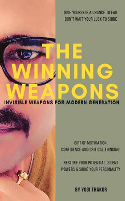 THE WINNING WEAPONS(Paperback, Yogi Thakur)